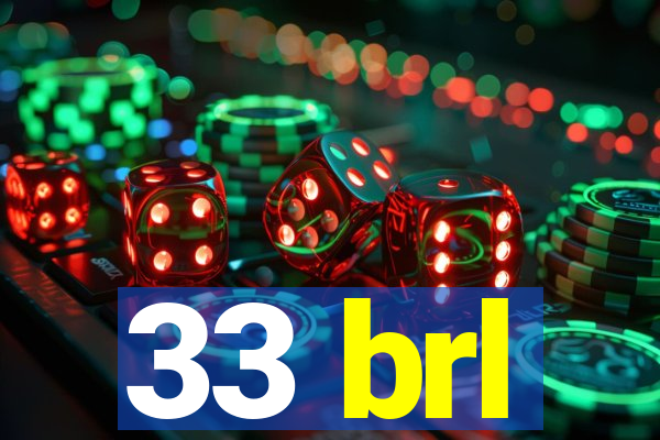 33 brl